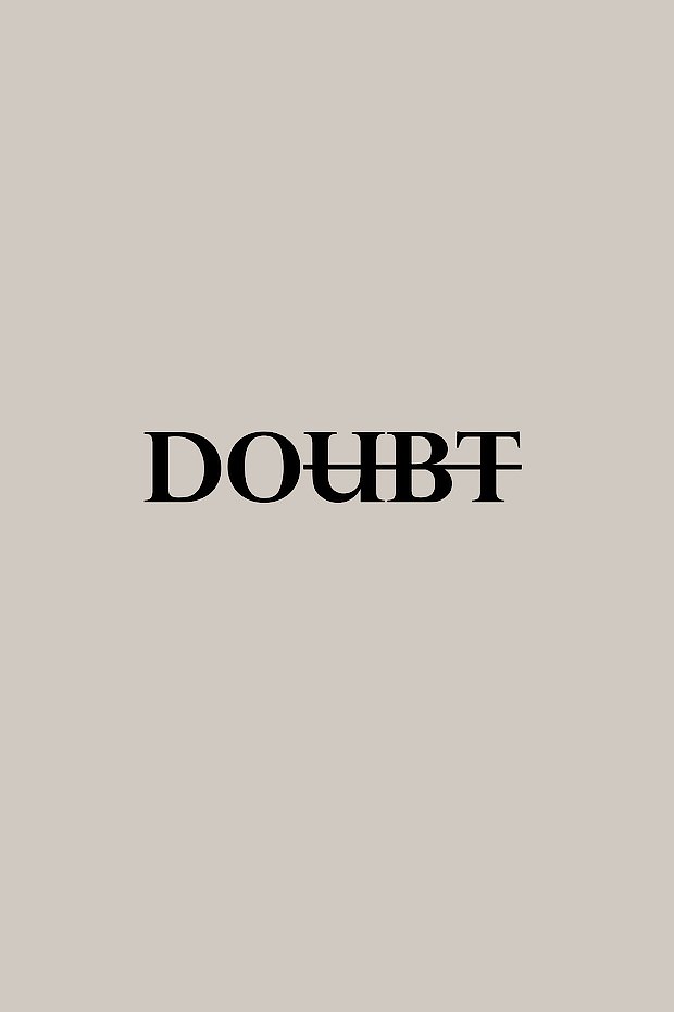 Das Wort "Doubt", bei dem die Buchstaben U,B und T durchgestrichen sind, so dass "do" zum Lesen übrig bleibt.